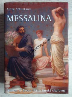 MESSALINA, ALFRED SCHIROKAUER, **an
