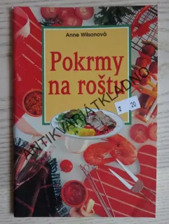 POKRMY NA ROŠTU, ANNE WILSONOVÁ, **an