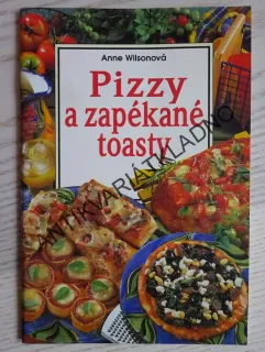 PIZZY A ZAPÉKANÉ TOASTY, ANNE WILSONOVÁ, **an