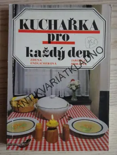 KUCHAŘKA PRO KAŽDÝ DEN, ZDENA ENDLICHEROVÁ, JAROSLAV MORÁVEK, **an