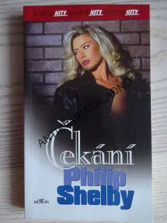 ČEKÁNÍ, PHILIP SHELBY, **an