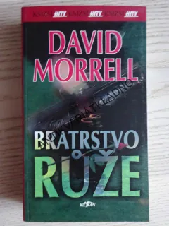 BRATRSTVO RŮŽE, DAVID MORRELL, **an