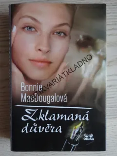 ZKLAMANÁ DŮVĚRA, BONNIE MACDOUGALOVÁ, **an