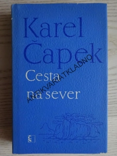 CESTA NA SEVER, KAREL ČAPEK, **an