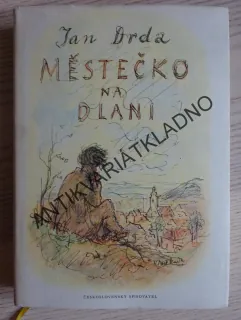 MĚSTEČKO NA DLANI, JAN DRDA, **an