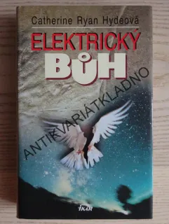 ELEKTRICKÝ BŮH, CATHERINE RYAN HYDEOVÁ, **an