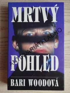 MRTVÝ POHLED, BARI WOODOVÁ, **an