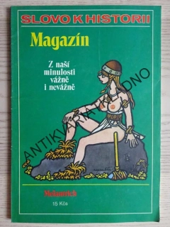 Z NAŠÍ MINULOSTI VÁŽNĚ I NEVÁŽNĚ, SLOVO K HISTORII