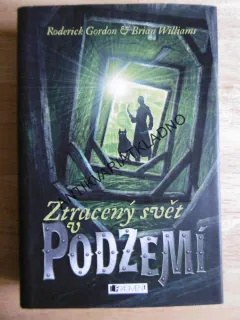 ZTRACENÝ SVĚT V PODZEMÍ, RODERICK GORDON, BRIAN WILLIAMS, **an