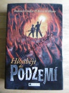 HLOUBĚJI DO PODZEMÍ, RODERICK GORDON, BRIAN WILLIAMS, **an