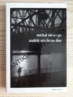 ANDĚLÉ VŠEDNÍHO DNE, MICHAL VIEWEGH, **an
