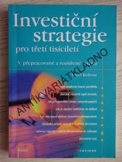 INVESTIČNÍ STRATEGIE PRO TŘETÍ TISÍCILETÍ, PAVEL KOHOUT, **an