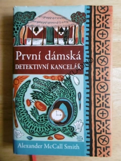 PRVNÍ DÁMSKÁ DETEKTIVNÍ KANCELÁŘ, ALEXANDER MCCALL SMITH, **an