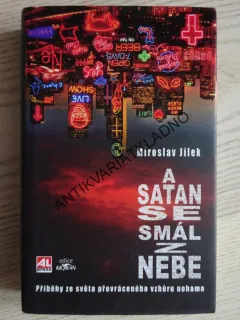 A SATAN SE SMÁL Z NEBE, MIROSLAV JÍLEK, **an