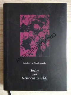 SOCHY ANEB NEMOCNÁ ZAHRADA, MICHEL DE GHELDERODE, **an