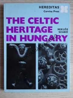 THE CELTIC HERITAGE IN HUNGARY, MIKLÓS SZABÓ, **an