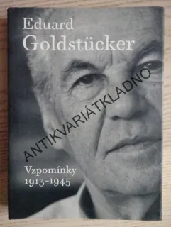 EDUARD GOLDSTÜCKER, VZPOMÍNKY 1913-1945, **an
