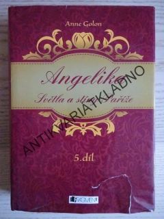 ANGELIKA, SVĚTLA A STÍNY PAŘÍŽE, 5. DÍL, ANNE GOLON, **an