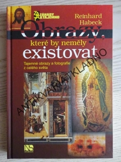 OBRAZY, KTERÉ BY NEMĚLY EXISTOVAT, REINHARD HABECK, **an