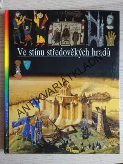 VE STÍNU STŘEDOVĚKÝCH HRADŮ, TÝM AUTORŮ, **an