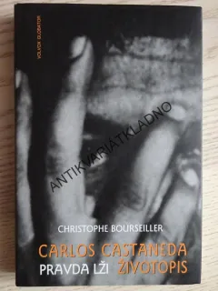 CARLOS CASTANEDA: PRAVDA, LŽI, ŽIVOTOPIS, CRISTOPHE BOURSEILLER, **an