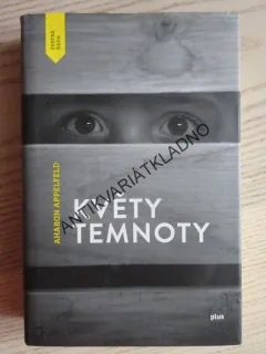 KVĚTY TEMNOTY, AHARON APPELFELD, **an