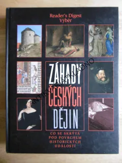 ZÁHADY ČESKÝCH DĚJIN, CO SE SKRÝVÁ POD POVRCHEM DĚJIN, READER´S DIGEST VÝBĚR, **an