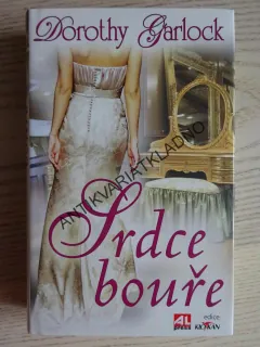 SRDCE BOUŘE, DOROTHY GARLOCK, **an