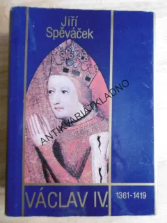 VÁCLAV IV. 1361-1419 , JIŘÍ SPĚVÁČEK, KRÁL , **an