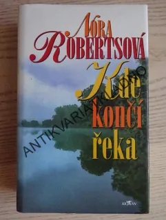 KDE KONČÍ ŘEKA, NORA ROBERTSOVÁ, **an