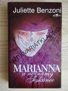 MARIANNA A NEZNÁMÝ TOSKÁNEC, JULIETTE BENZONI, **an