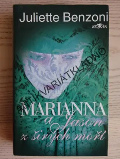 MARIANNA A JASON Z ŠIRÝCH MOŘÍ, JULIETTE BENZONI, **an