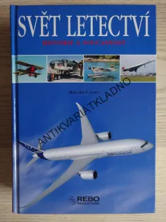 SVĚT LETECTVÍ, HISTORIE A SOUČASNOST,  MALCOLM V. LOWE, **an