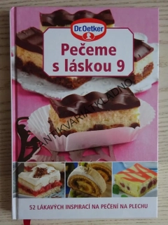 PEČEME S LÁSKOU 9., DR. OETKER, 52 LÁKAVÝCH INSPIRACÍ NA PEČENÍ NA PLECHU, **an