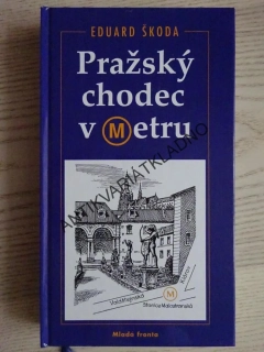 PRAŽSKÝ CHODEC V METRU, PRAHA, EDUARD ŠKODA, **an