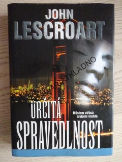 URČITÁ SPRAVEDLNOST, JOHN LESCROART, **an