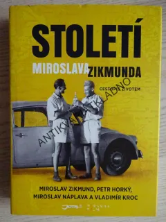 STOLETÍ MIROSLAVA ZIKMUNDA, MIROSLAV ZIKMUND, **an