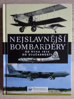 NEJSLAVNĚJŠÍ BOMBARDÉRY 1914- DO SOUČASNOSTI, LETECTVÍ, **an