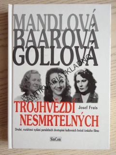 TROJHVĚZDÍ NESMRTELNÝCH, MANDLOVÁ, BAAROVÁ, COLLOVÁ, JOSEF FRAIS, **an