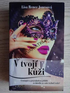 V TVOJÍ KŮŽI, LISA RENEE JONESOVÁ, **an