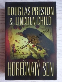 HOREČNATÝ SEN, DOUGLAS PRESTON, LINCOLN CHILD, **an