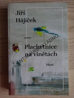 PLACHETNICE VE VINĚTÁCH, JIŘÍ HÁJÍČEK, **an