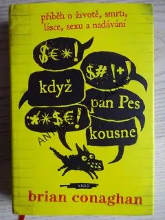 KDYŽ PAN PES KOUSNE, BRIAN CONAGHAN, **an