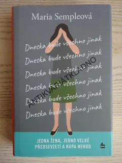 DNESKA BUDE VŠECHNO JINAK, MARIA SEMPLEOVÁ, **an