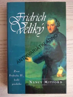 FRIDRICH VELIKÝ, NANCY MITFORD, **an