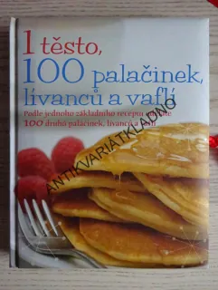 1 TĚSTO, 100 PALAČINEK, LÍVANCŮ A VAFLÍ, **an