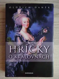 HŘÍČKY O KRÁLOVNÁCH, OLDŘICH DANĚK, **an