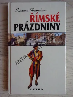 ŘÍMSKÉ PRÁZDNINY, ZUZANA FRANCKOVÁ, **an