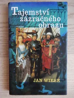 TAJEMSTVÍ ZÁZRAČNÉHO OBRAZU, JAN WIESE, **an