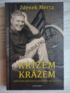 KŘÍŽEM KRÁŽEM ANEB DOBRODRUŽSTVÍ POTULNÉHO MUZIKANTA, ZDENEK MERTA, **an